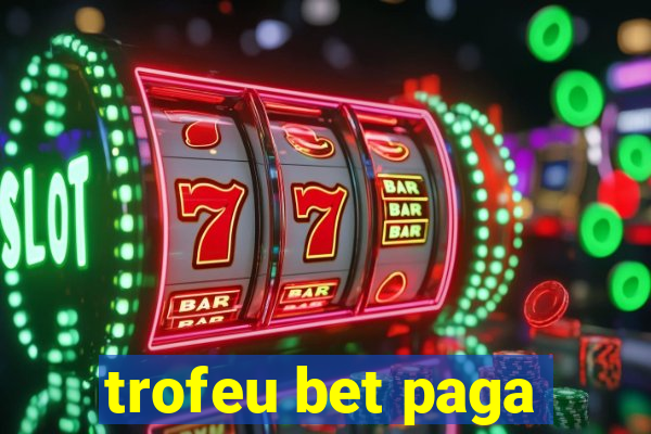 trofeu bet paga